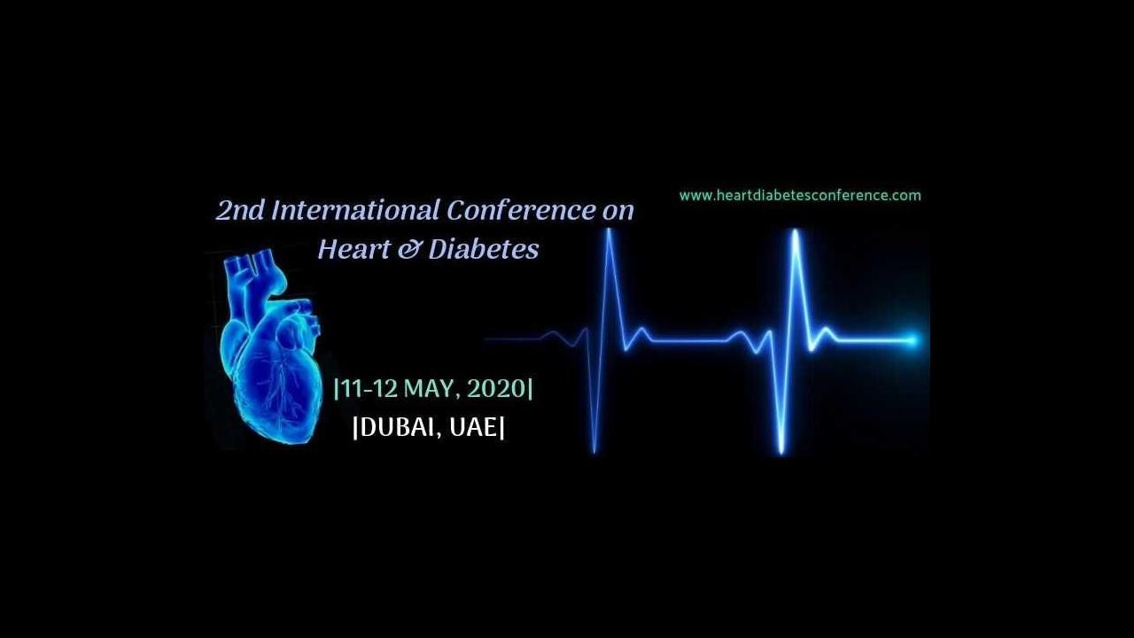 Heart & Diabetes (May 2020), International Conference on Heart & Diabetes, Dubai UAE Conference