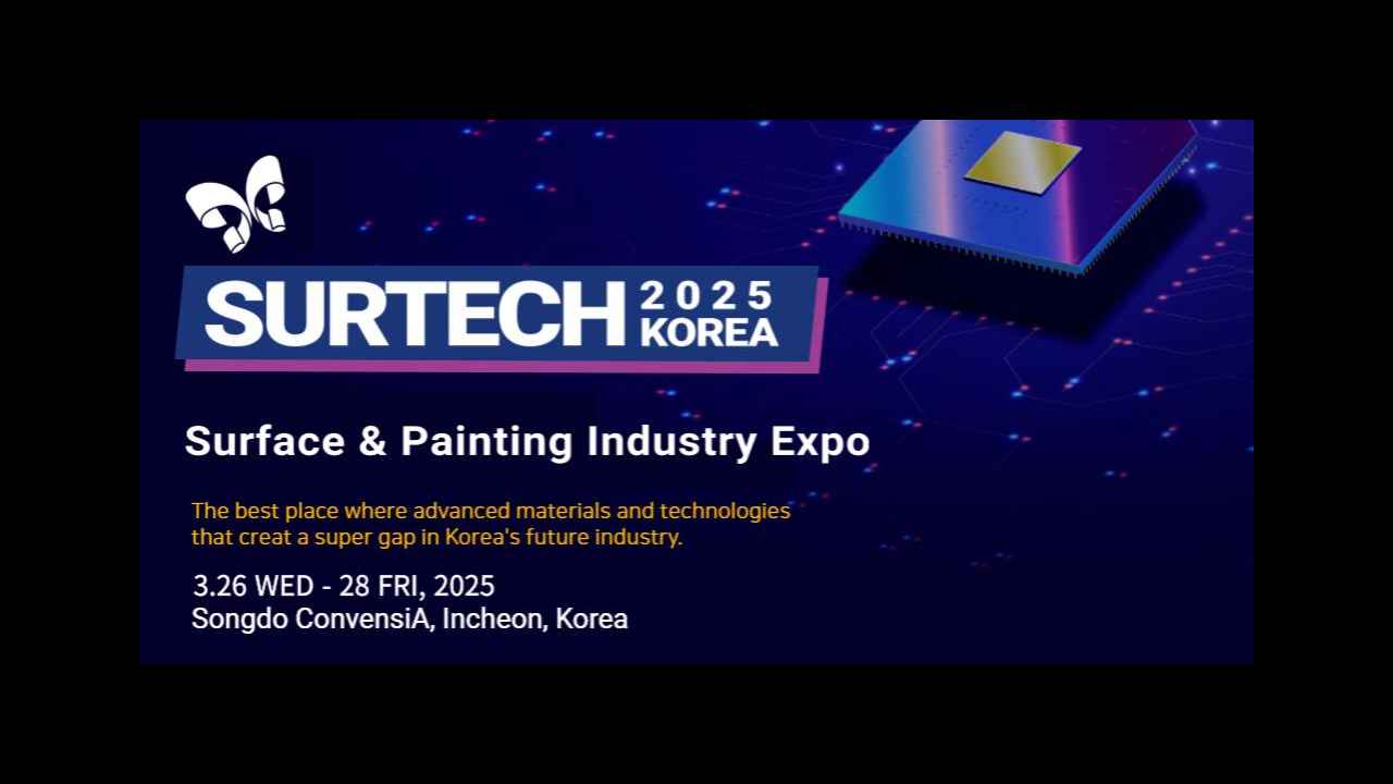 Surtech Datablad 써텍코리아(Surtech Korea)Mar 2025), Surtech Korea - 국제 하이테크 표면 및 페인팅 엑스포, 인천 ...