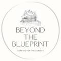 Beyond the Blueprint