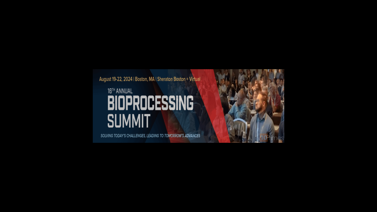 The Bioprocessing Summit (Aug 2024), Boston USA Conference